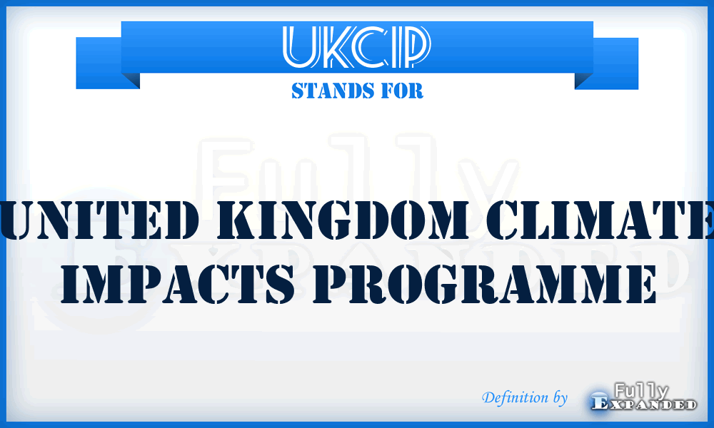 UKCIP - United Kingdom Climate Impacts Programme