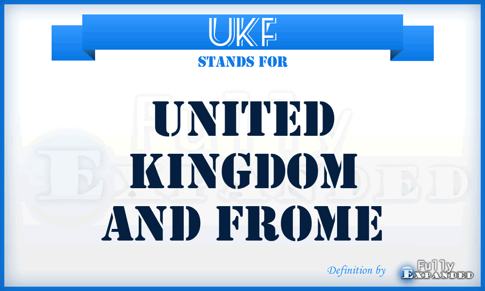 UKF - United Kingdom and Frome