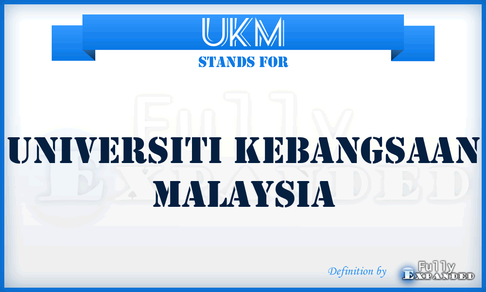 UKM - Universiti Kebangsaan Malaysia