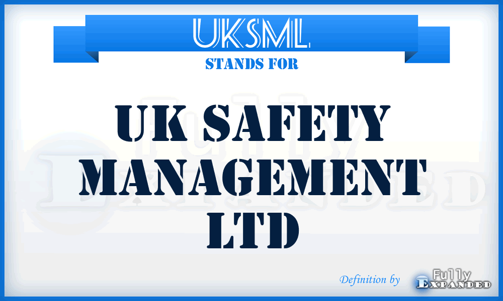UKSML - UK Safety Management Ltd