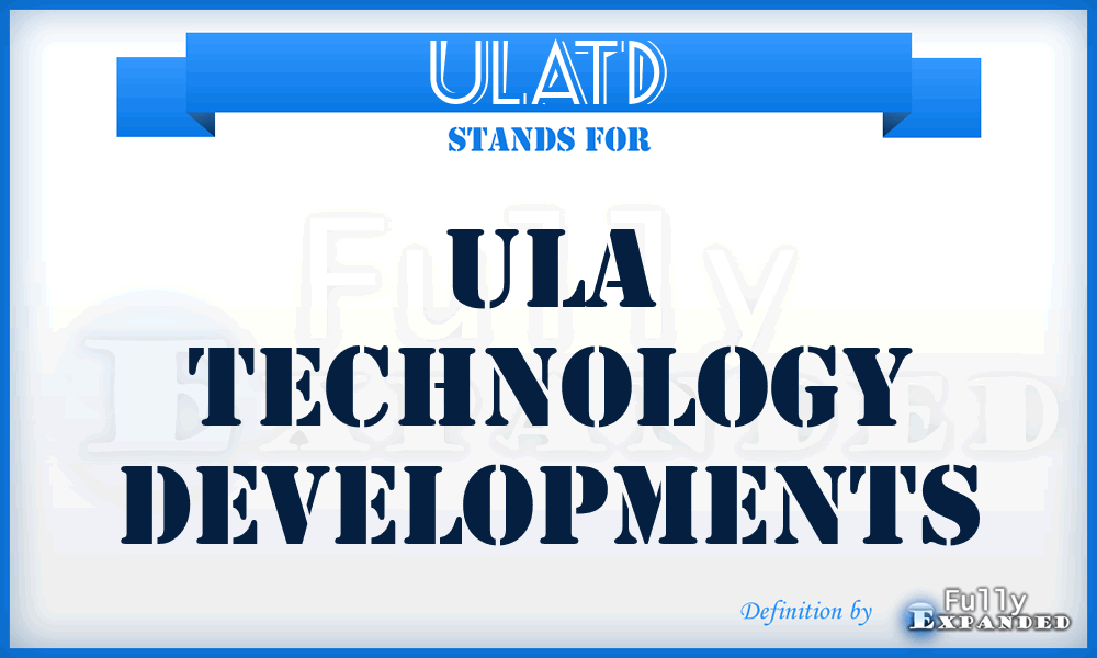 ULATD - ULA Technology Developments
