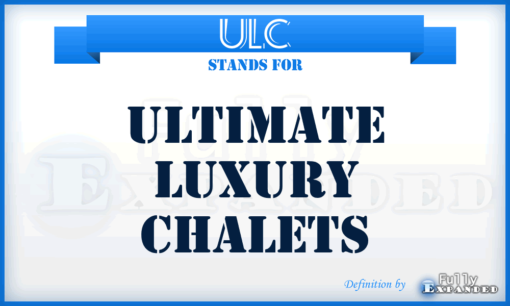 ULC - Ultimate Luxury Chalets