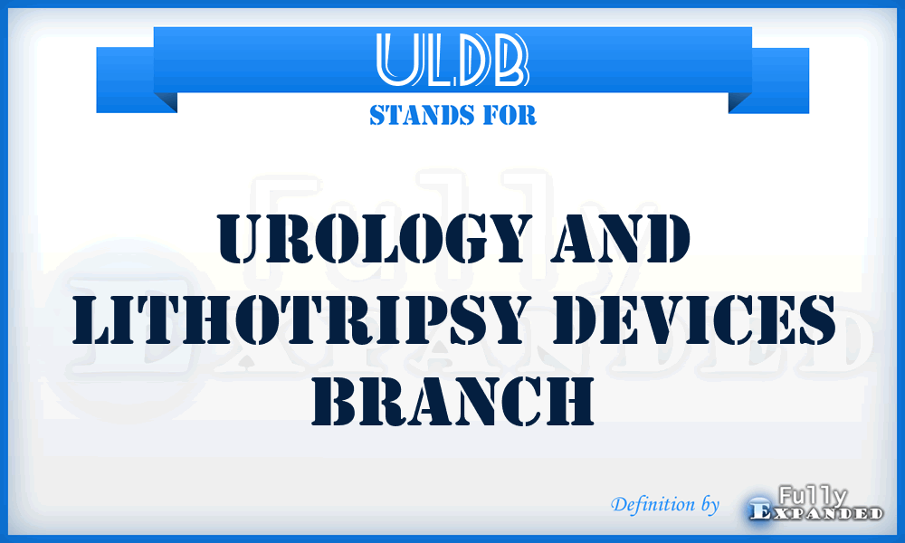 ULDB - Urology and Lithotripsy Devices Branch