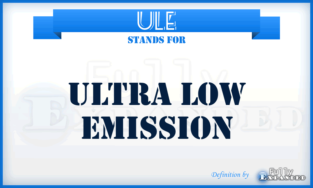 ULE - Ultra Low Emission