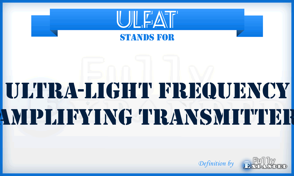 ULFAT - Ultra-Light Frequency Amplifying Transmitter