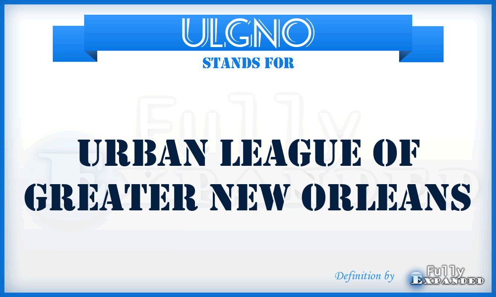 ULGNO - Urban League of Greater New Orleans