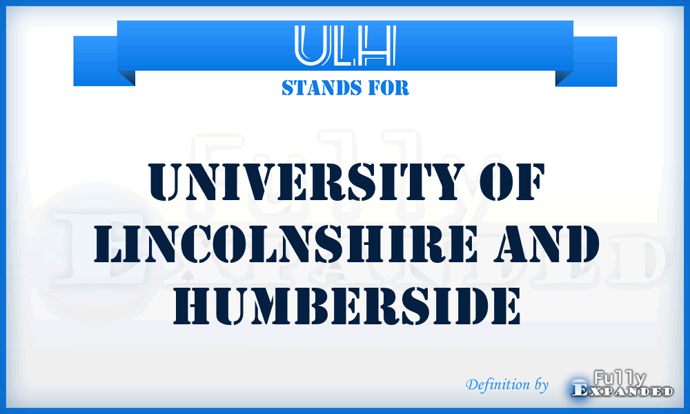 ULH - University of Lincolnshire and Humberside