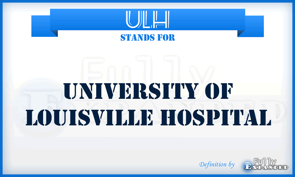 ULH - University of Louisville Hospital