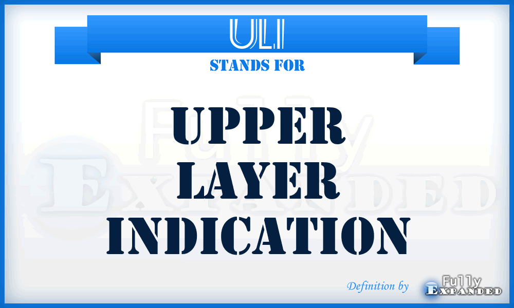 ULI - Upper Layer Indication