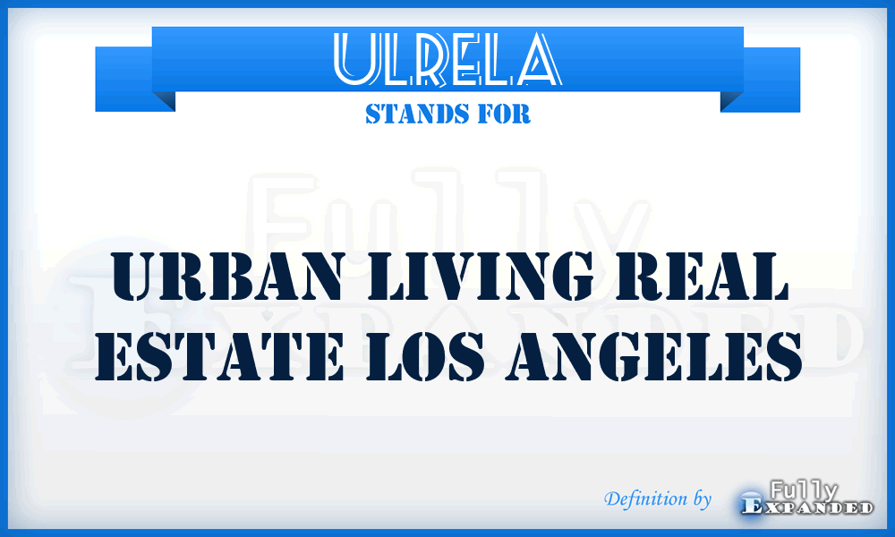 ULRELA - Urban Living Real Estate Los Angeles