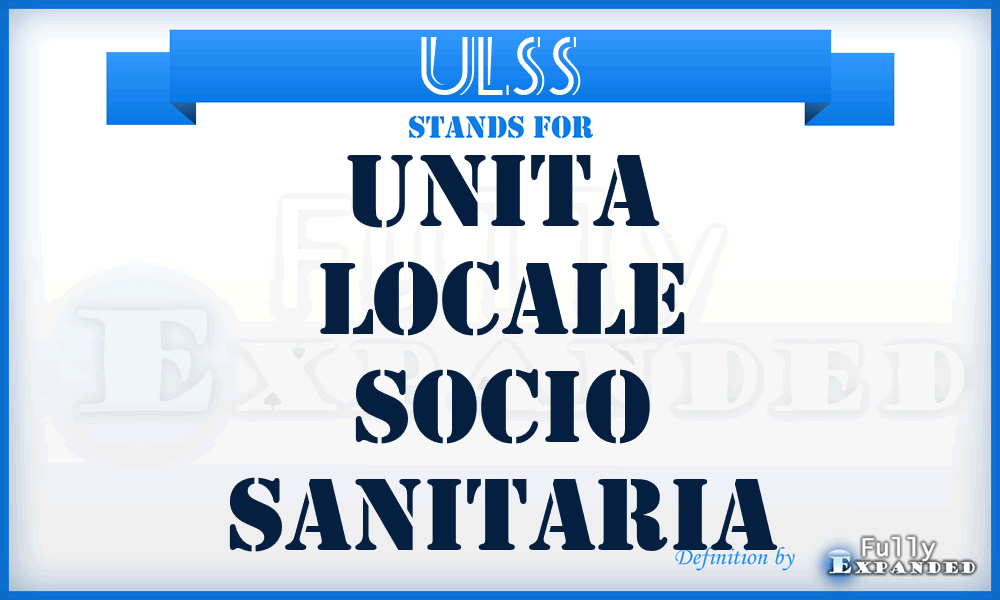 ULSS - Unita Locale Socio Sanitaria