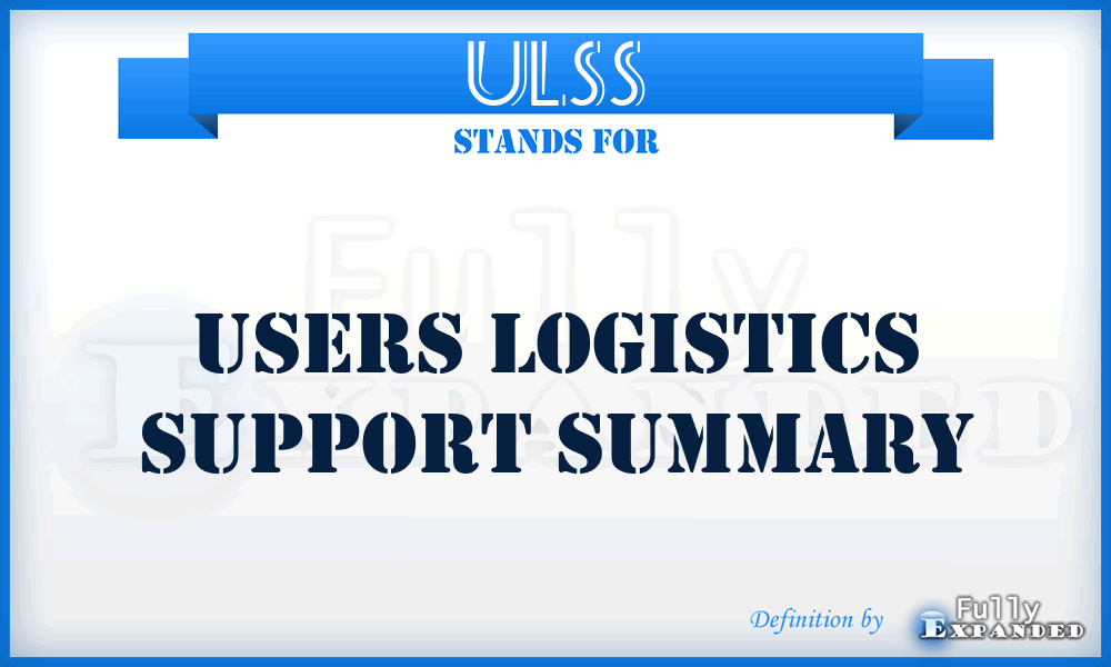 ULSS - Users Logistics Support Summary