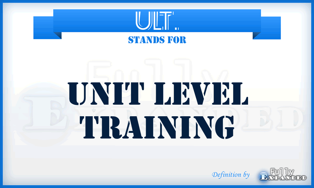 ULT. - Unit Level Training