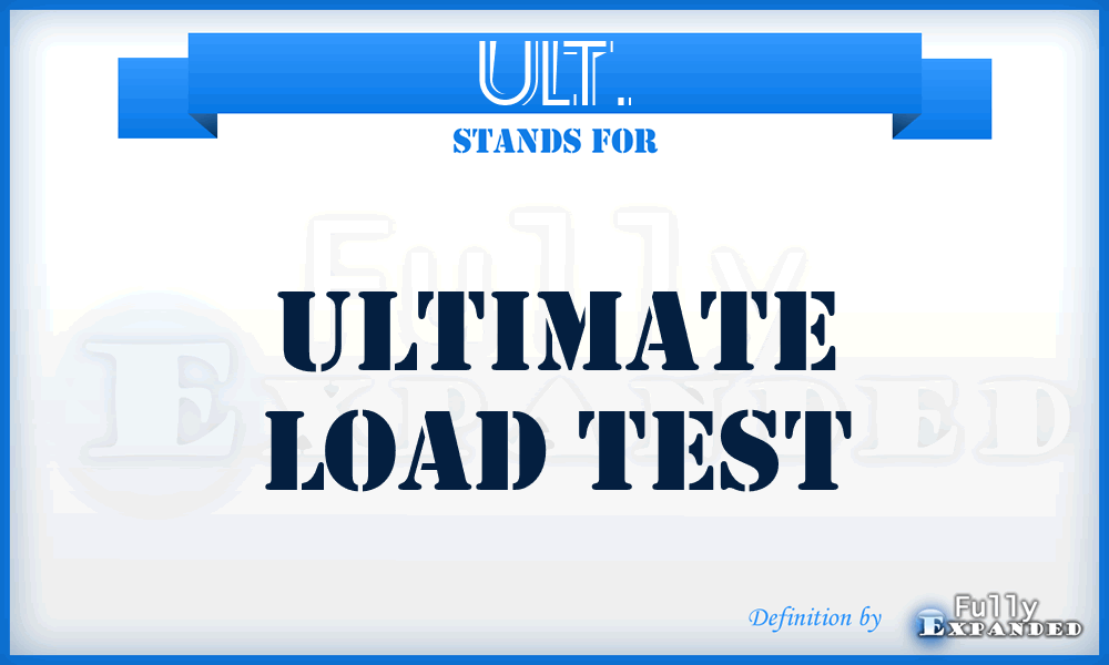 ULT. - Ultimate Load Test