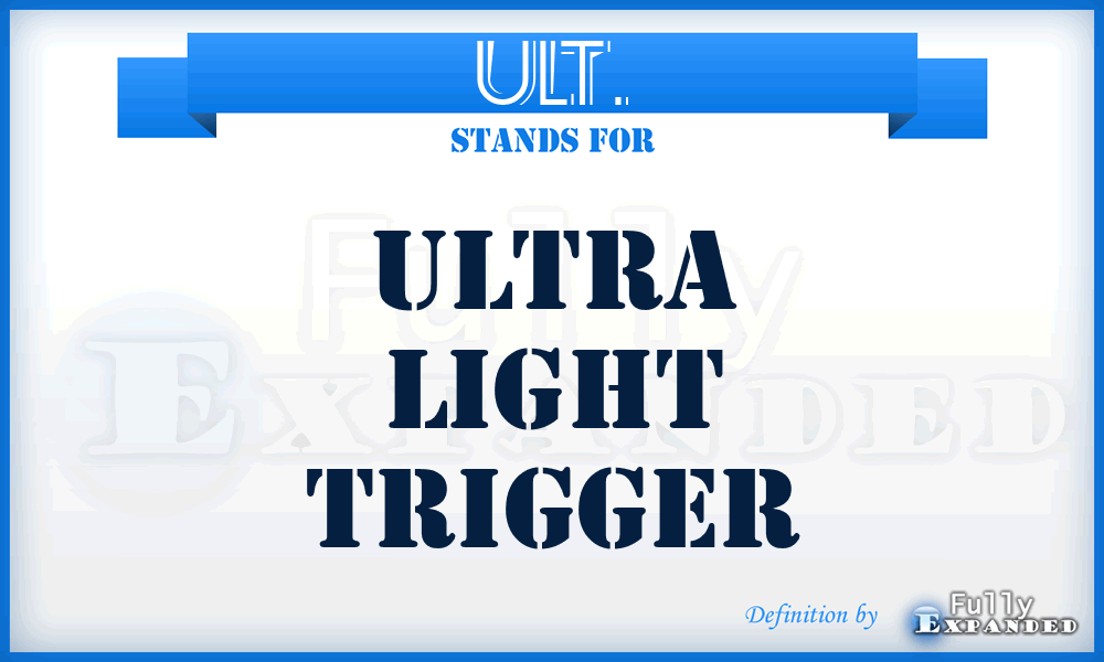 ULT. - Ultra Light Trigger