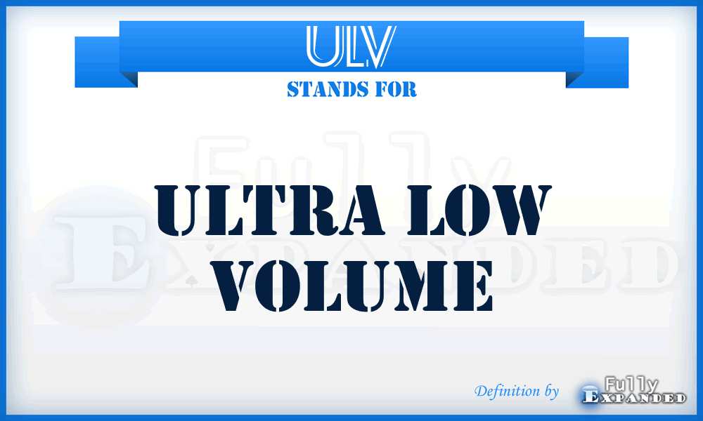 ULV - Ultra Low Volume