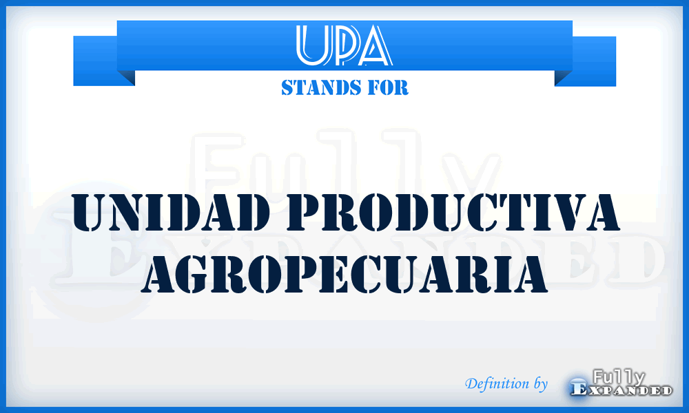 UPA - Unidad Productiva Agropecuaria