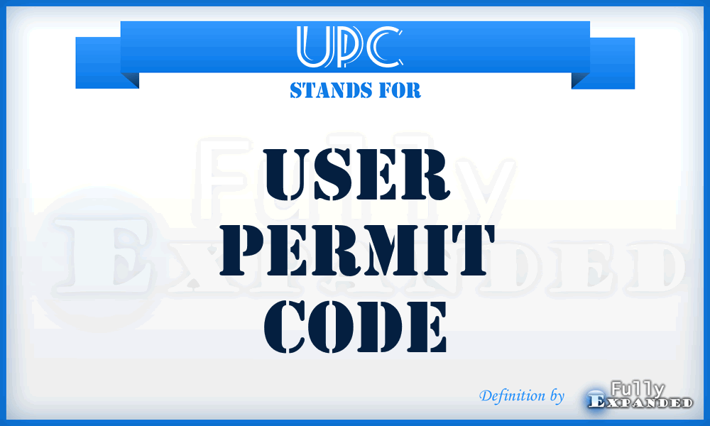 UPC  - user permit code