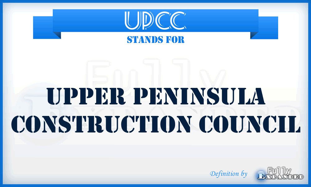 UPCC - Upper Peninsula Construction Council