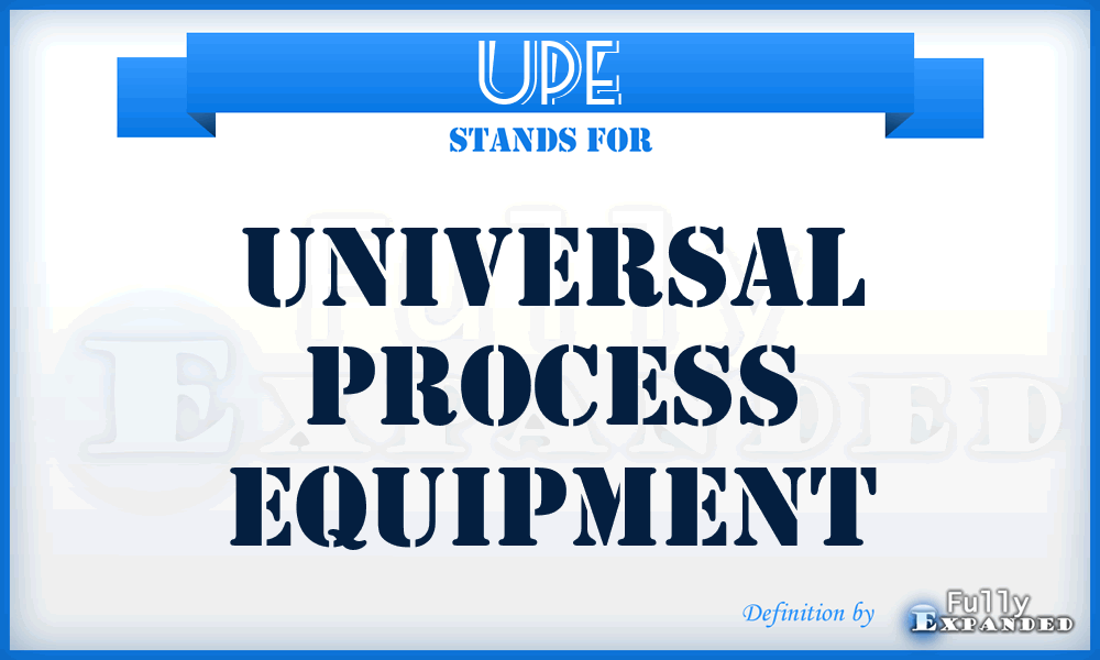 UPE - Universal Process Equipment