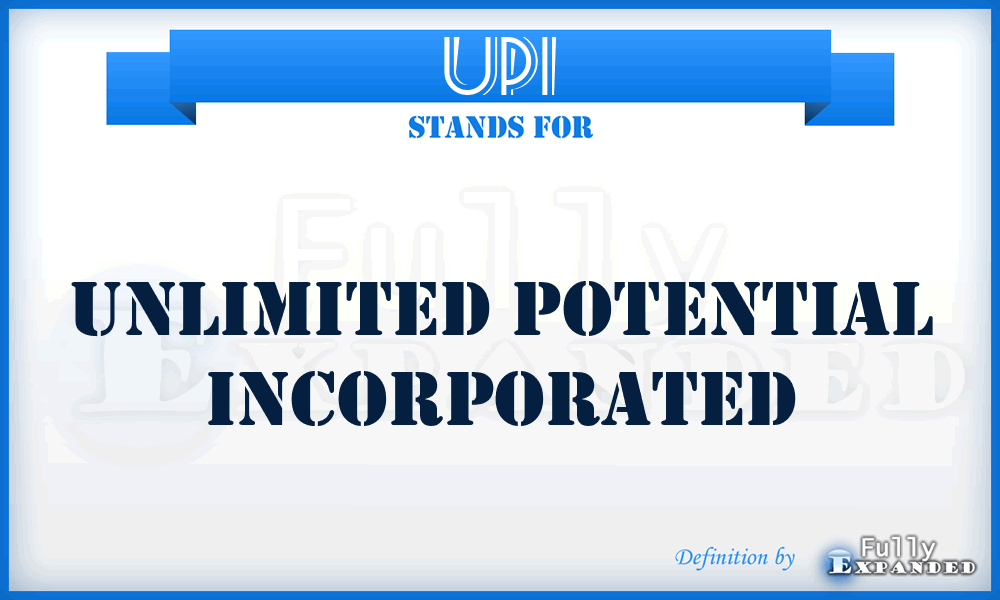 UPI - Unlimited Potential Incorporated