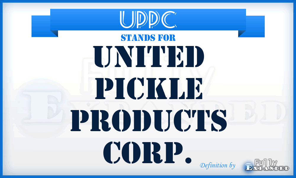 UPPC - United Pickle Products Corp.