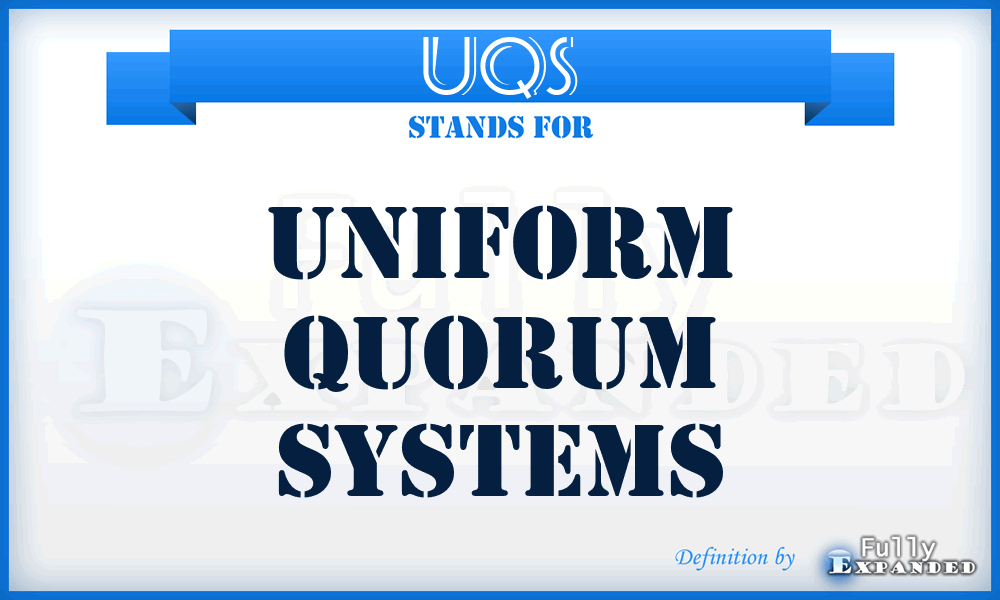 UQS - Uniform Quorum Systems