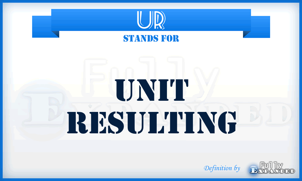 UR - Unit Resulting