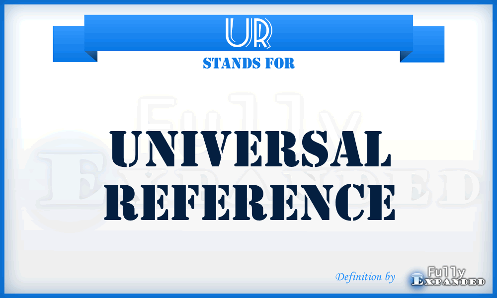 UR - Universal Reference