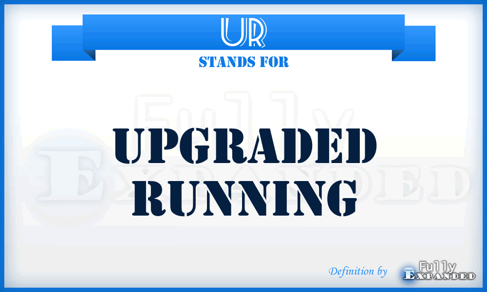 UR - Upgraded Running