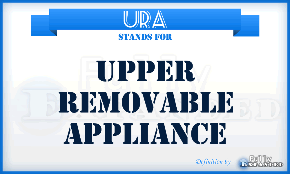 URA - Upper Removable Appliance