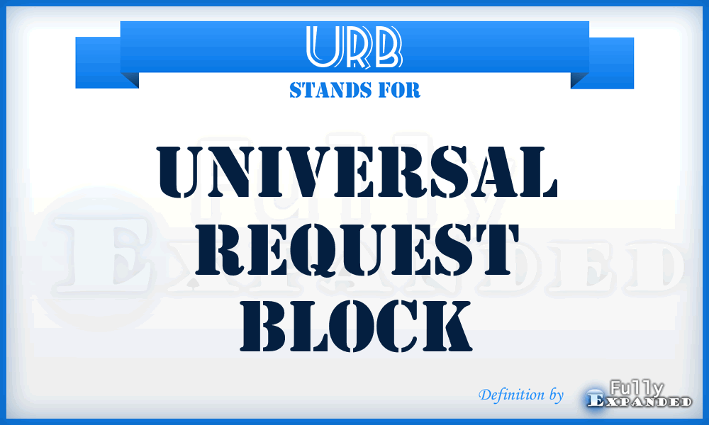 URB - Universal Request Block