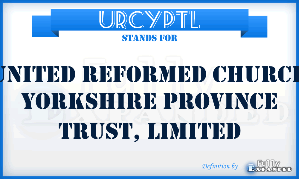 URCYPTL - United Reformed Church Yorkshire Province Trust, Limited