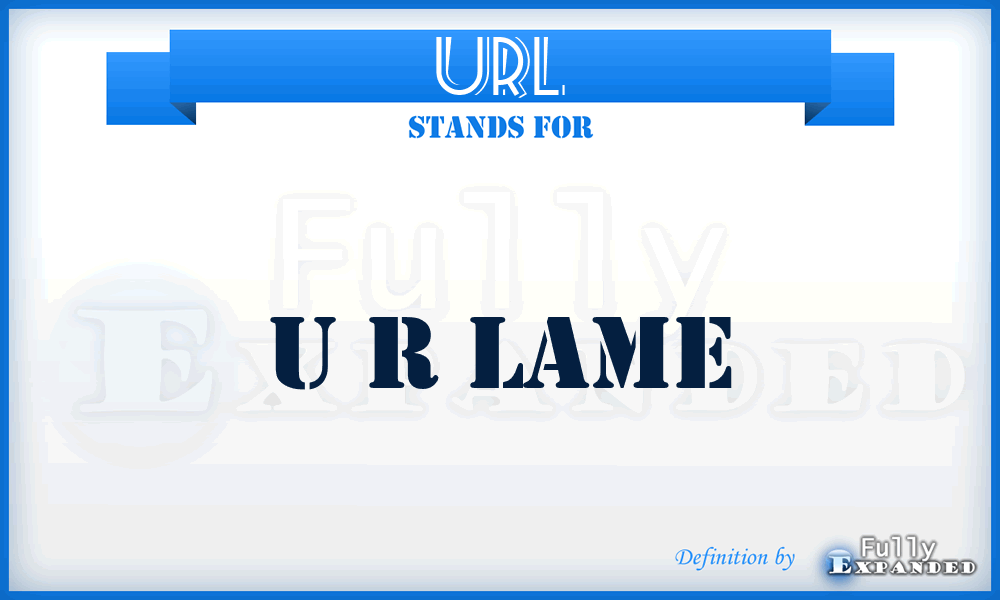 URL - U R Lame