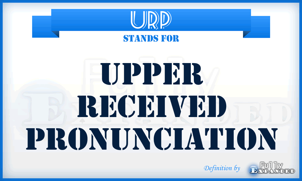 URP - Upper Received Pronunciation