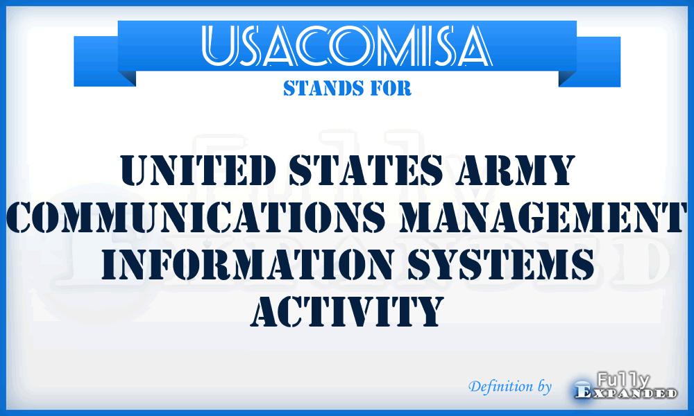 USACOMISA - United States Army Communications Management Information Systems Activity