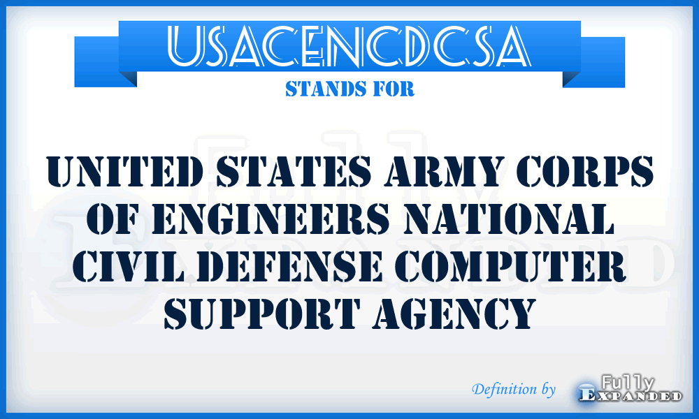 USACENCDCSA - United States Army Corps of Engineers National Civil Defense Computer Support Agency