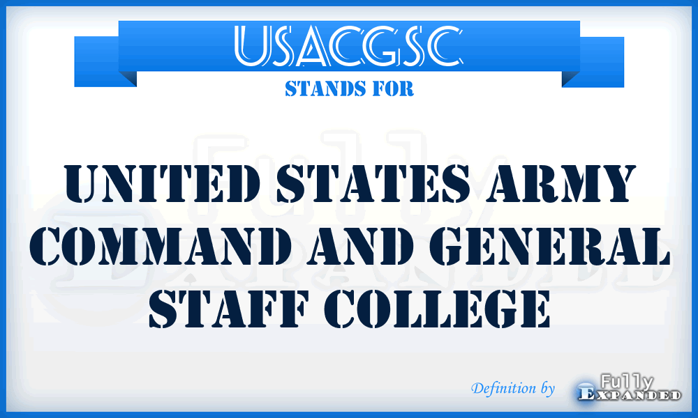 USACGSC - United States Army Command and General Staff College
