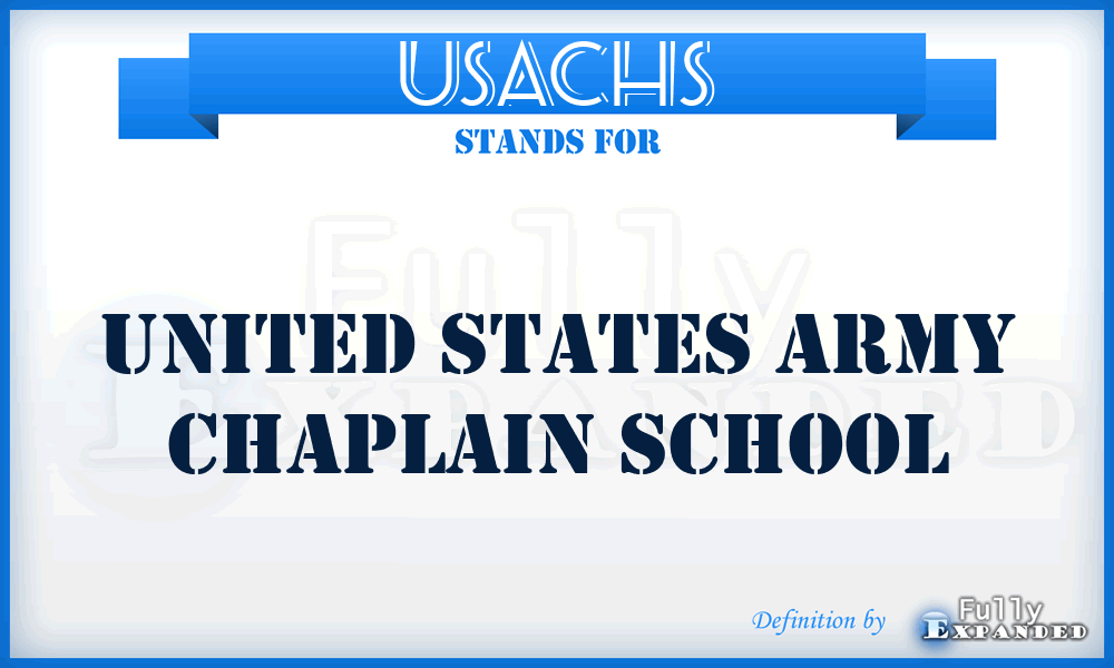 USACHS - United States Army Chaplain School