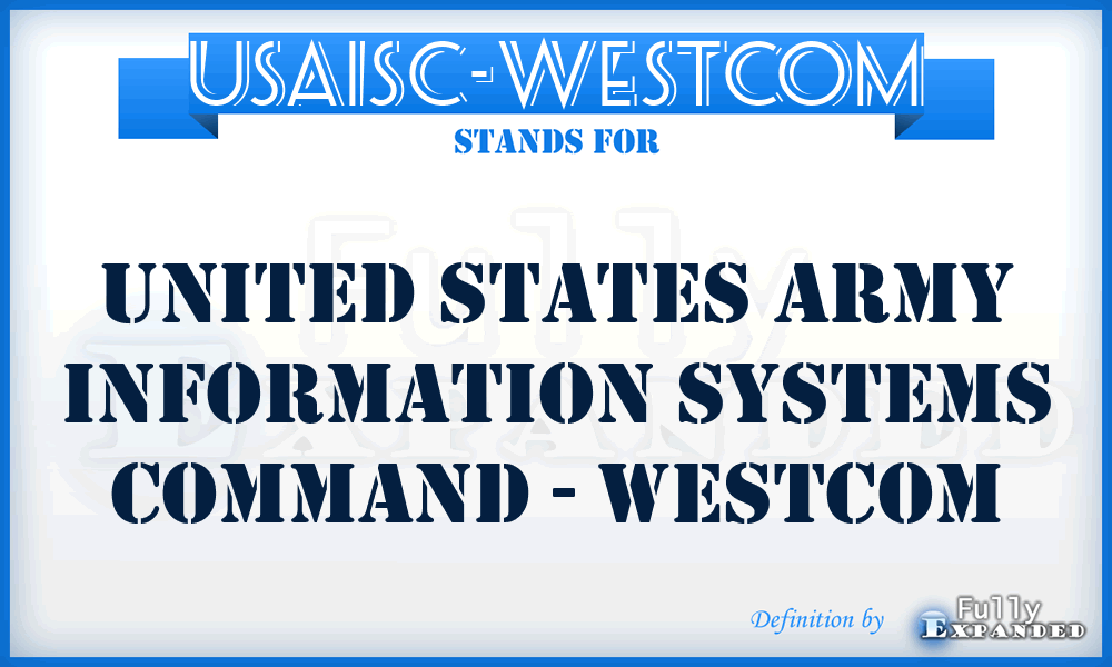 USAISC-WESTCOM - United States Army Information Systems Command - WESTCOM