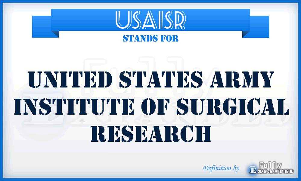 USAISR - United States Army Institute of Surgical Research