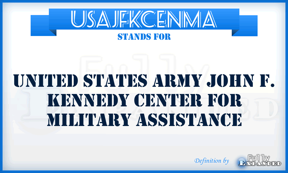 USAJFKCENMA - United States Army John F. Kennedy Center for Military Assistance
