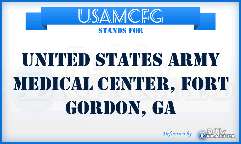 USAMCFG - United States Army Medical Center, Fort Gordon, GA