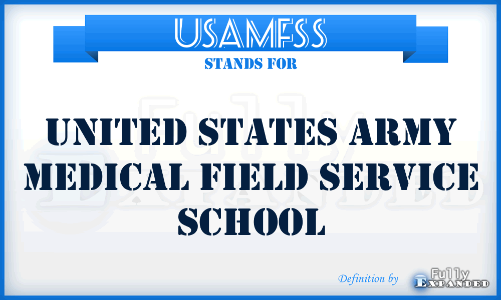 USAMFSS - United States Army Medical Field Service School