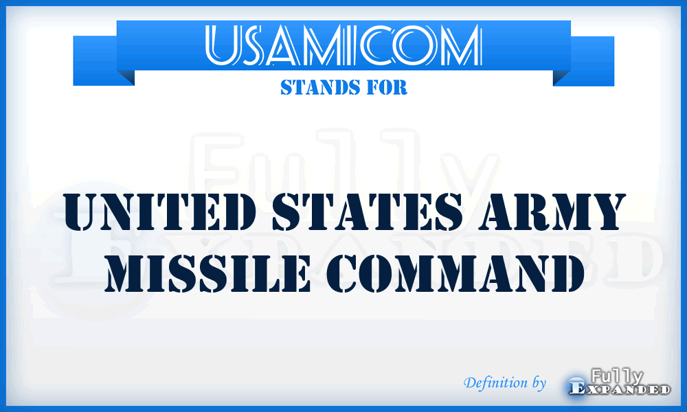 USAMICOM - United States Army Missile Command