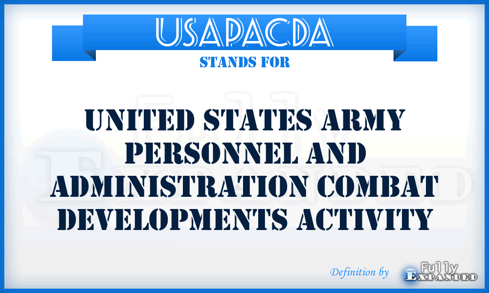 USAPACDA - United States Army Personnel and Administration Combat Developments Activity