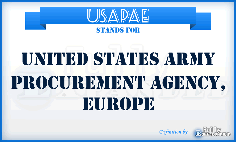 USAPAE - United States Army Procurement Agency, Europe