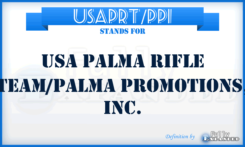 USAPRT/PPI - USA Palma Rifle Team/Palma Promotions, Inc.
