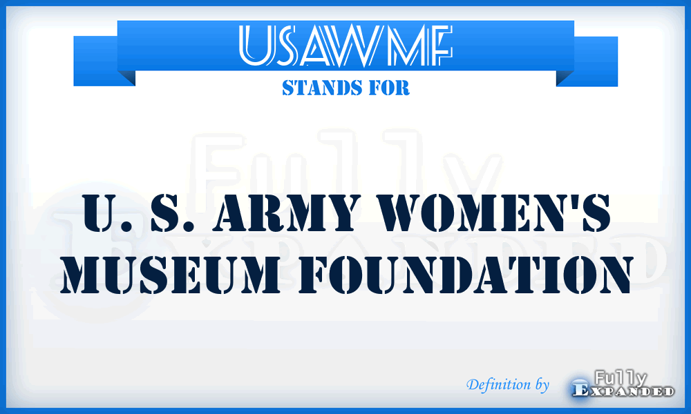 USAWMF - U. S. Army Women's Museum Foundation