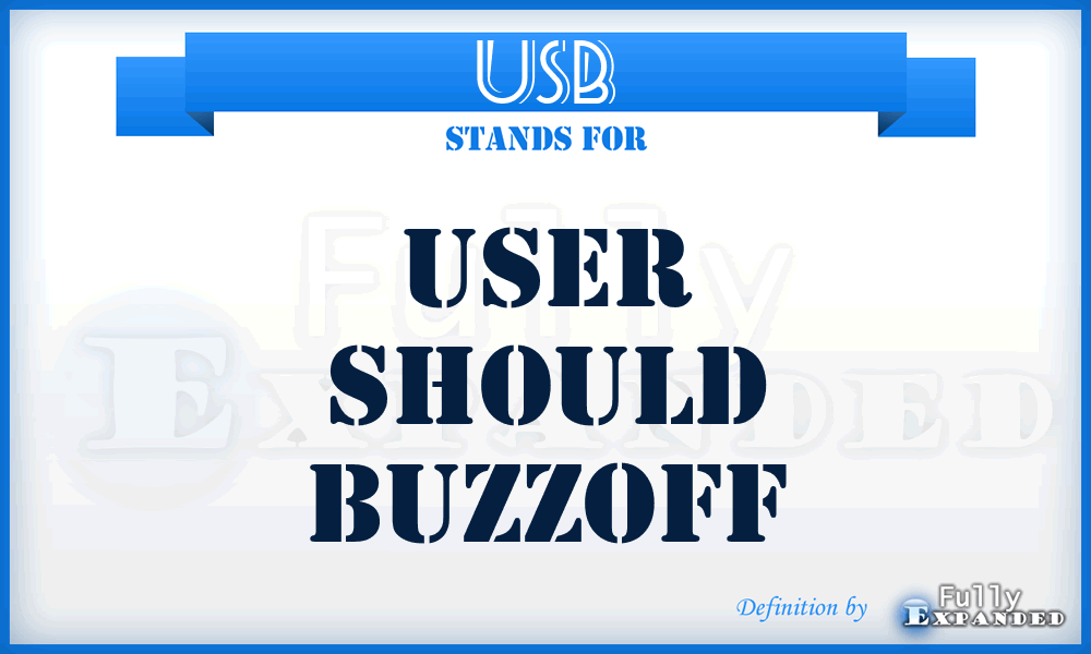 USB - User Should Buzzoff